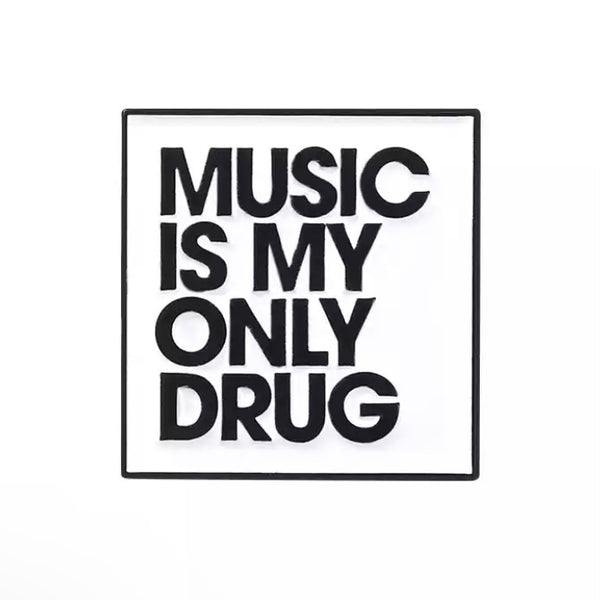 Music is my Only Drug