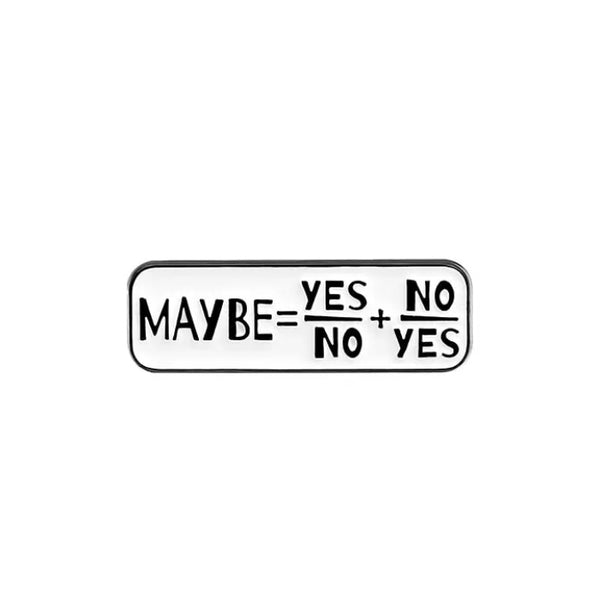 Maybe Yes / No